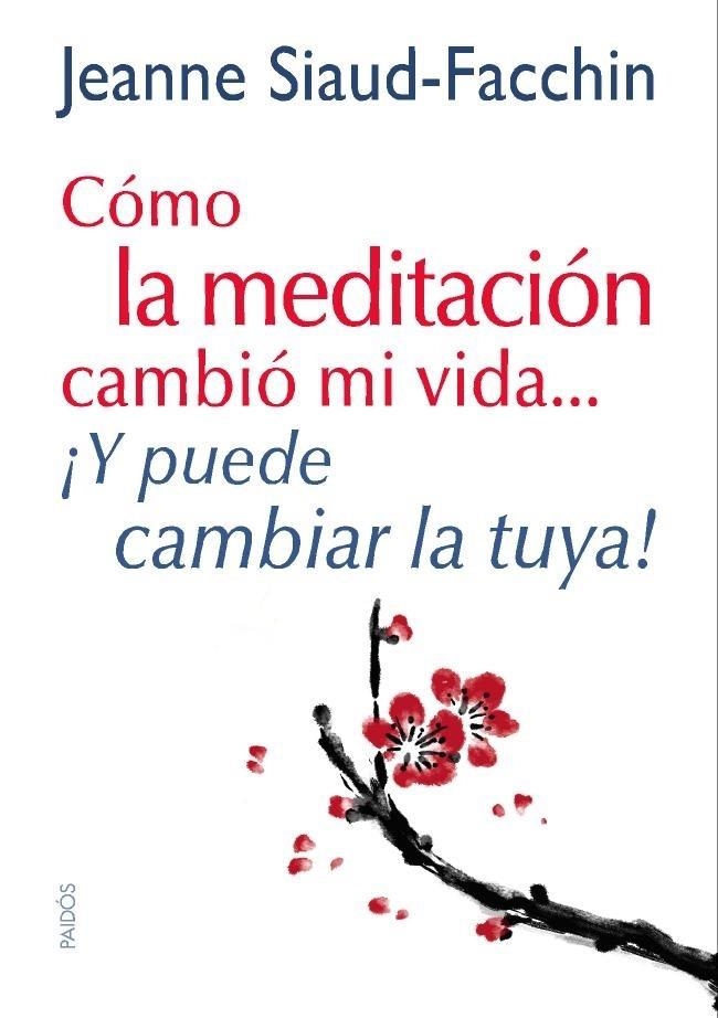 COMO LA MEDITACION CAMBIO MI VIDA Y PUEDE CAMBIAR LA TUYA | 9788449328152 | SIAUD-FACCHIN, JEANNE | Llibreria Drac - Librería de Olot | Comprar libros en catalán y castellano online