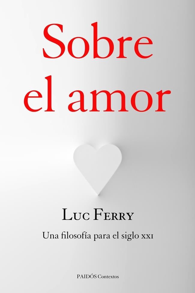 SOBRE EL AMOR | 9788449328121 | FERRY, LUC | Llibreria Drac - Llibreria d'Olot | Comprar llibres en català i castellà online