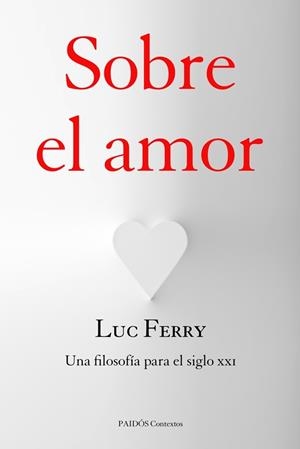 SOBRE EL AMOR | 9788449328121 | FERRY, LUC | Llibreria Drac - Llibreria d'Olot | Comprar llibres en català i castellà online