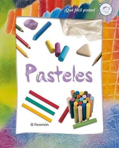 PASTELES : QUE FACIL PINTAR | 9788434228788 | VV.AA | Llibreria Drac - Librería de Olot | Comprar libros en catalán y castellano online