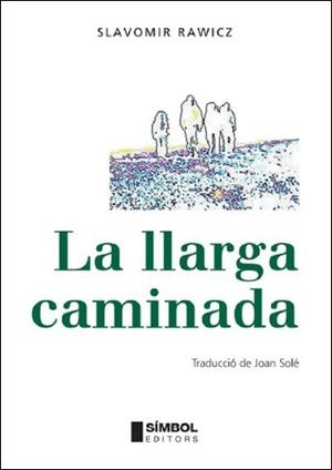 LLARGA CAMINADA | 9788495987556 | RAWICZ, SLAVOMIR | Llibreria Drac - Librería de Olot | Comprar libros en catalán y castellano online