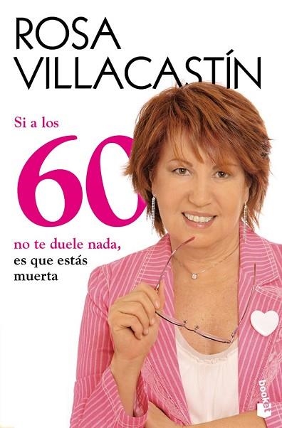 SI A LOS 60 NO TE DUELE NADA, ES QUE ESTAS MUERTA | 9788484608486 | VILLACASTIN, ROSA | Llibreria Drac - Llibreria d'Olot | Comprar llibres en català i castellà online