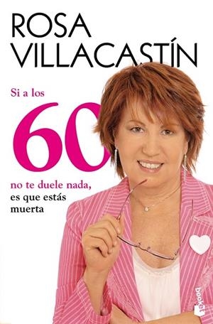 SI A LOS 60 NO TE DUELE NADA, ES QUE ESTAS MUERTA | 9788484608486 | VILLACASTIN, ROSA | Llibreria Drac - Llibreria d'Olot | Comprar llibres en català i castellà online