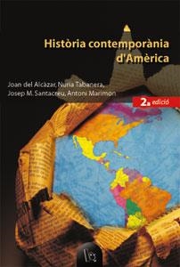 HISTORIA CONTEMPORANIA D'AMERICA | 9788437053660 | ALCÀZAR, JOAN DEL/MARIMON, ANTONI/SANTACREU SOLER, JOSEP MIQUEL/TABANERA GARCÍA, NURIA | Llibreria Drac - Librería de Olot | Comprar libros en catalán y castellano online