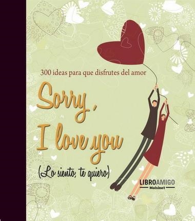 SORRY I LOVE YOU (LO SIENTO TE QUIERO) | 9788496708440 | VV.AA. | Llibreria Drac - Llibreria d'Olot | Comprar llibres en català i castellà online