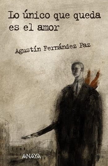 LO UNICO QUE QUEDA ES EL AMOR | 9788466794848 | FERNANDEZ, AGUSTIN | Llibreria Drac - Librería de Olot | Comprar libros en catalán y castellano online