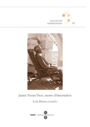 JAUME VICENS VIVES: MESTRE D'HISTORIADORS | 9788447534784 | HARANA, LOLA | Llibreria Drac - Librería de Olot | Comprar libros en catalán y castellano online