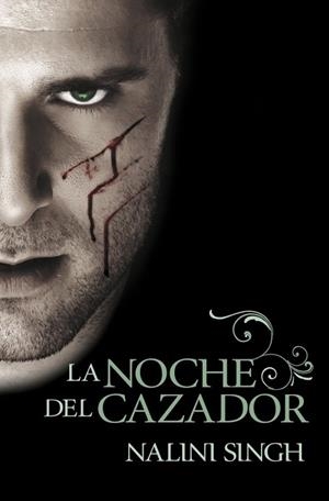 NOCHE DEL CAZADOR, LA | 9788401339356 | SINGH, NALINI | Llibreria Drac - Llibreria d'Olot | Comprar llibres en català i castellà online