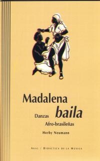 MADALENA BAILA: DANZAS AFRO-BRASILEÑAS | 9788446014256 | NEUMAN, NERBY | Llibreria Drac - Librería de Olot | Comprar libros en catalán y castellano online