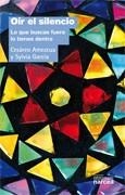 OIR EL SILENCIO | 9788427717350 | AMEZCUA, CESAREO;GARCIA, SYLVIA | Llibreria Drac - Llibreria d'Olot | Comprar llibres en català i castellà online