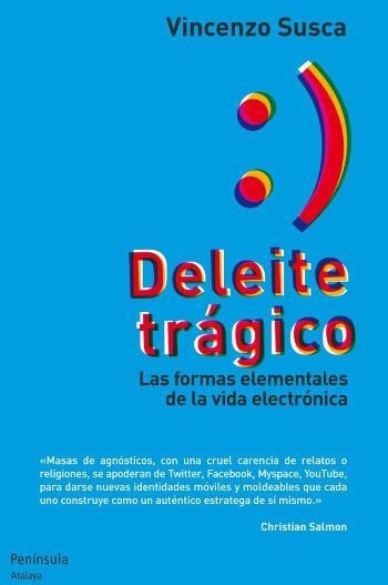 DELEITE TRAGICO. LAS FORMAS ELEMENTALES DE LA VIDA ELECTRONICA | 9788499421582 | SUSCA, VINCENZO | Llibreria Drac - Llibreria d'Olot | Comprar llibres en català i castellà online