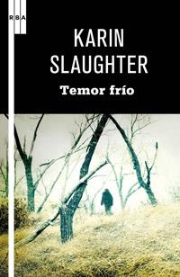 TEMOR FRIO | 9788498679250 | SLAUGHTER, KARIN | Llibreria Drac - Librería de Olot | Comprar libros en catalán y castellano online
