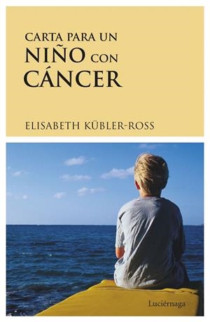 CARTA PARA UN NIÑO CON CANCER | 9788487232183 | KUBLER-ROSS, ELISABHET | Llibreria Drac - Llibreria d'Olot | Comprar llibres en català i castellà online
