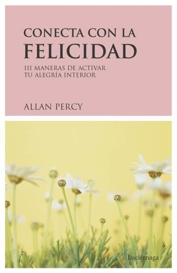 CONECTA CON LA FELICIDAD | 9788489957800 | PERCY, ALLAN | Llibreria Drac - Llibreria d'Olot | Comprar llibres en català i castellà online