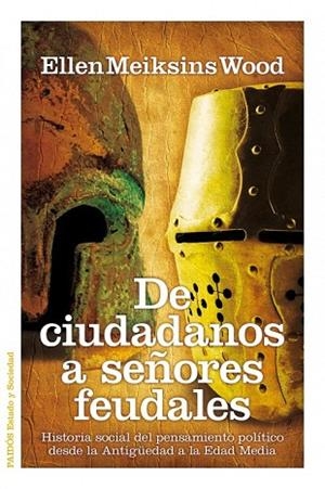 DE CIUDADANOS A SEÑORES FEUDAL | 9788449324826 | MEIKSINS WOOD, ELLEN | Llibreria Drac - Llibreria d'Olot | Comprar llibres en català i castellà online