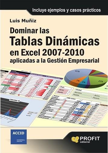 DOMINAR LAS TABLAS DINAMICAS EN EXCEL 2007-2010 | 9788492956586 | MUÑIZ, LUIS | Llibreria Drac - Librería de Olot | Comprar libros en catalán y castellano online