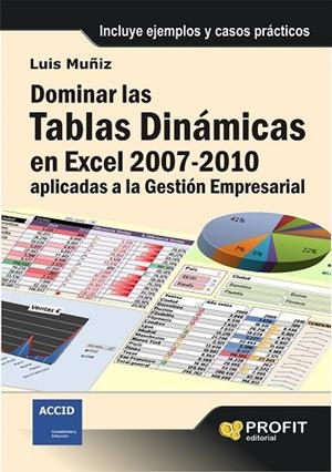 DOMINAR LAS TABLAS DINAMICAS EN EXCEL 2007-2010 | 9788492956586 | MUÑIZ, LUIS | Llibreria Drac - Librería de Olot | Comprar libros en catalán y castellano online