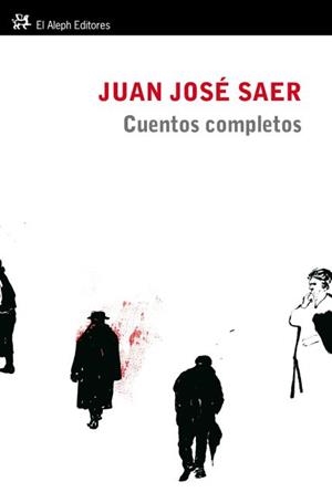 CUENTOS COMPLETOS (1957-2000) | 9788415325260 | SAER, JUAN JOSE | Llibreria Drac - Librería de Olot | Comprar libros en catalán y castellano online