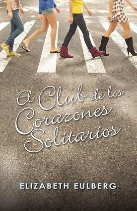 CLUB DE LOS CORAZONES SOLITARIOS, EL | 9788420405803 | EULBERG, ELIZABETH | Llibreria Drac - Llibreria d'Olot | Comprar llibres en català i castellà online