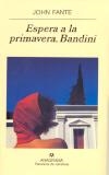 ESPERA A LA PRIMAVARA, BANDINI | 9788433969422 | FANTE, JOHN | Llibreria Drac - Llibreria d'Olot | Comprar llibres en català i castellà online