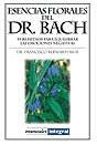 ESENCIAS FLORALES DEL DR. BACH | 9788479015916 | BERNABEU MUR,  DR. FRANCISCO | Llibreria Drac - Librería de Olot | Comprar libros en catalán y castellano online
