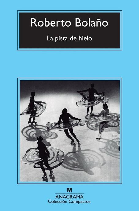 PISTA DE HIELO, LA | 9788433977038 | BOLAÑO, ROBERTO | Llibreria Drac - Librería de Olot | Comprar libros en catalán y castellano online