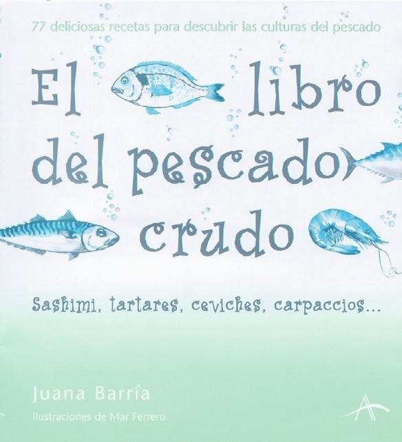 LIBRO DEL PESCADO CRUDO, EL | 9788484282297 | BARRIA, JUANA | Llibreria Drac - Librería de Olot | Comprar libros en catalán y castellano online