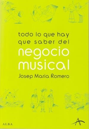 TODO LO QUE HAY QUE SABER DEL NEGOCIO MUSICAL | 9788484282846 | ROMERO, JOSEP MARIA | Llibreria Drac - Llibreria d'Olot | Comprar llibres en català i castellà online