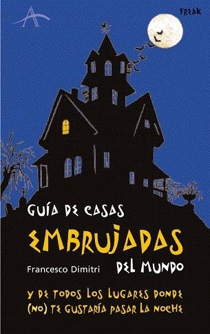 GUIA DE CASAS EMBRUJADAS | 9788484283201 | DIMITRI, FRANCESCO | Llibreria Drac - Librería de Olot | Comprar libros en catalán y castellano online