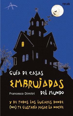 GUIA DE CASAS EMBRUJADAS | 9788484283201 | DIMITRI, FRANCESCO | Llibreria Drac - Llibreria d'Olot | Comprar llibres en català i castellà online