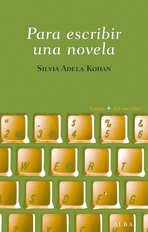 PARA ESCRIBIR UNA NOVELA | 9788484287605 | KOHAN, SILVIA A. | Llibreria Drac - Librería de Olot | Comprar libros en catalán y castellano online
