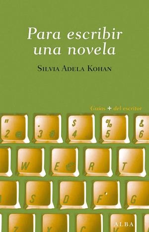 PARA ESCRIBIR UNA NOVELA | 9788484287605 | KOHAN, SILVIA A. | Llibreria Drac - Librería de Olot | Comprar libros en catalán y castellano online