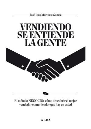 VENDIENDO SE ENTIENDE LA GENTE | 9788484287834 | MARTINEZ, JOSE LUIS | Llibreria Drac - Librería de Olot | Comprar libros en catalán y castellano online