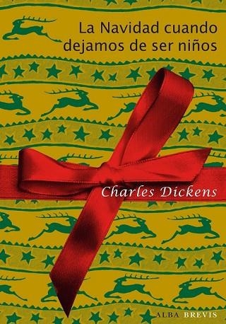 NAVIDAD CUANDO DEJAMOS DE SER NIÑOS, LA | 9788484287865 | DICKENS, CHARLES | Llibreria Drac - Librería de Olot | Comprar libros en catalán y castellano online