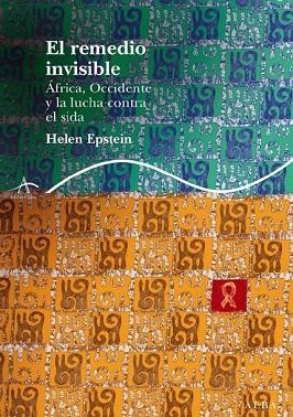 REMEDIO INVISIBLE, EL  AFRICA OCCIDENTE Y LA LUCHA | 9788484283683 | EPSTEIN, HELEN | Llibreria Drac - Librería de Olot | Comprar libros en catalán y castellano online