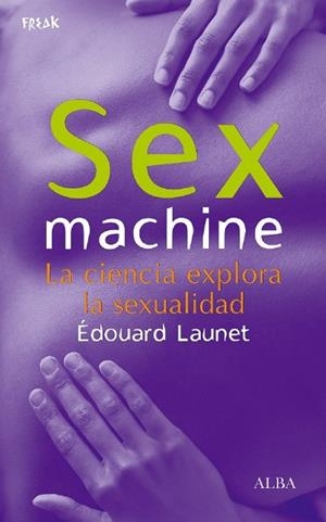 SEX MACHINE | 9788484284055 | LAUNET, EDOUARD | Llibreria Drac - Librería de Olot | Comprar libros en catalán y castellano online