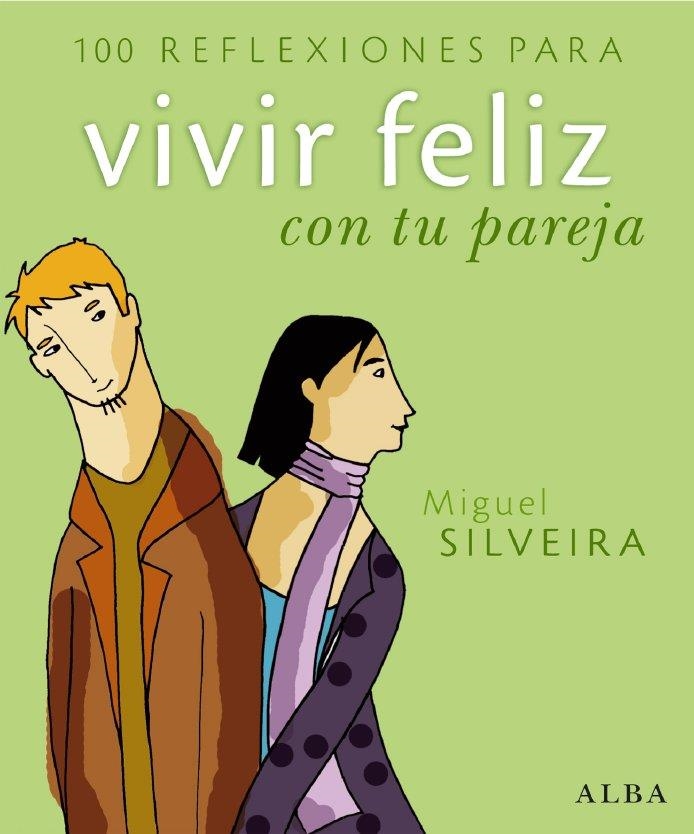 100 REFLEXIONES PARA VIVIR FELIZ CON TU PAREJA | 9788484284277 | SILVEIRA, MIGUEL | Llibreria Drac - Librería de Olot | Comprar libros en catalán y castellano online
