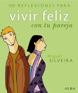 100 REFLEXIONES PARA VIVIR FELIZ CON TU PAREJA | 9788484284277 | SILVEIRA, MIGUEL | Llibreria Drac - Llibreria d'Olot | Comprar llibres en català i castellà online
