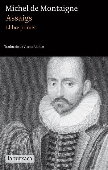 ASSAIGS I | 9788499302256 | MONTAIGNE, MICHEL DE | Llibreria Drac - Librería de Olot | Comprar libros en catalán y castellano online