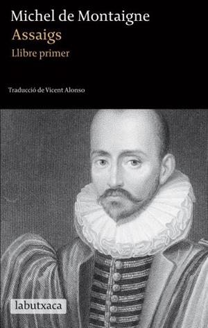 ASSAIGS I | 9788499302256 | MONTAIGNE, MICHEL DE | Llibreria Drac - Librería de Olot | Comprar libros en catalán y castellano online
