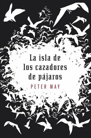 ISLA DE LOS CAZADORES DE PAJAROS, LA | 9788425345494 | MAY, PETER | Llibreria Drac - Librería de Olot | Comprar libros en catalán y castellano online