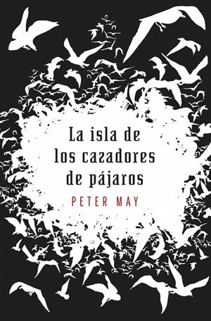 ISLA DE LOS CAZADORES DE PAJAROS, LA | 9788425345494 | MAY, PETER | Llibreria Drac - Librería de Olot | Comprar libros en catalán y castellano online