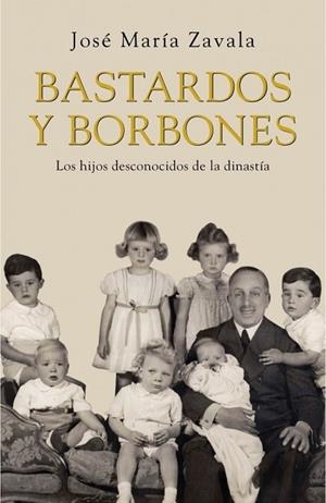 BASTARDOS Y BORBONES | 9788401389924 | ZAVALA, JOSE MARIA | Llibreria Drac - Llibreria d'Olot | Comprar llibres en català i castellà online