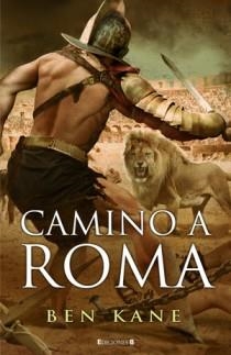 CAMINO A ROMA | 9788466646529 | KANE, BEN | Llibreria Drac - Librería de Olot | Comprar libros en catalán y castellano online