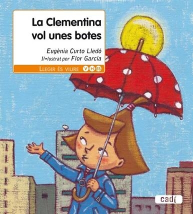CLEMENTINA VOL UNES BOTES, LA | 9788447440146 | CURTO, EUGENIA | Llibreria Drac - Librería de Olot | Comprar libros en catalán y castellano online