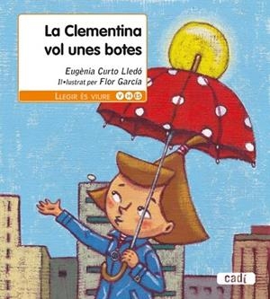 CLEMENTINA VOL UNES BOTES, LA | 9788447440146 | CURTO, EUGENIA | Llibreria Drac - Librería de Olot | Comprar libros en catalán y castellano online