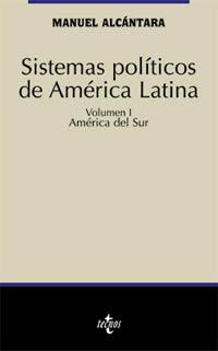 SISTEMAS POLITICOS DE AMERICA LATINA: VOLUMEN I AMERICA DEL | 9788430939749 | ALCANTARA, MANUEL | Llibreria Drac - Librería de Olot | Comprar libros en catalán y castellano online