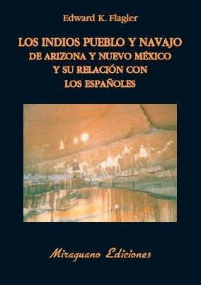 INDIOS PUEBLO Y NAVAJO DE ARIZONA Y NUEVO MEXICO Y SU RELACI | 9788478133680 | FLAGLER, EDWARD K. | Llibreria Drac - Llibreria d'Olot | Comprar llibres en català i castellà online
