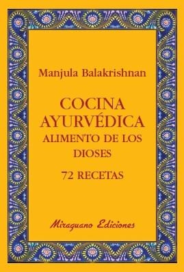 COCINA AYURVEDICA ALIMENTO DE LOS DIOSES 72 RECETAS | 9788478133765 | BALAKRISHNAN, MANJULA | Llibreria Drac - Librería de Olot | Comprar libros en catalán y castellano online