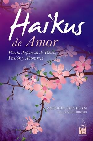 HAIKUS DE AMOR | 9788493784553 | DONEGAN, PATRICIA;ISHIBASHI, YOSHIE | Llibreria Drac - Librería de Olot | Comprar libros en catalán y castellano online